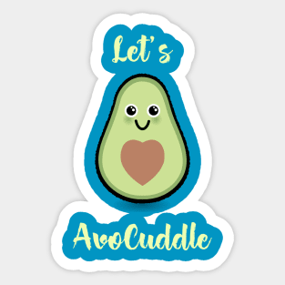 Let's AvoCuddle Sticker